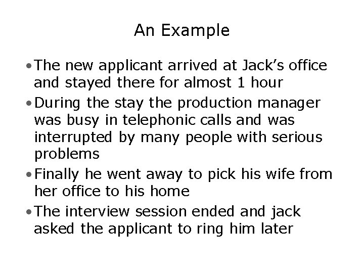 An Example • The new applicant arrived at Jack’s office and stayed there for