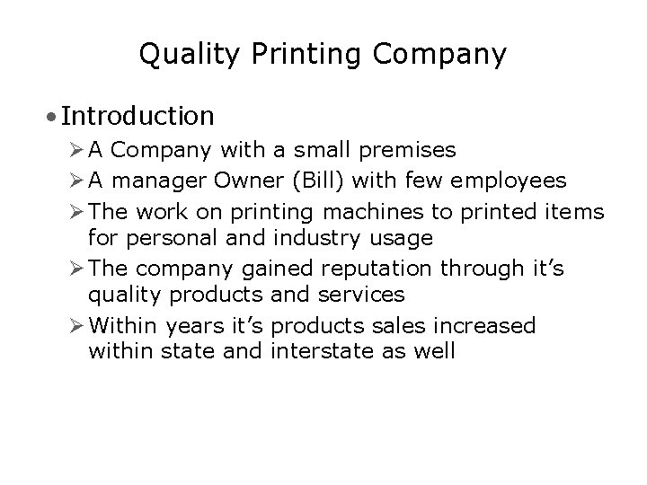 Quality Printing Company • Introduction Ø A Company with a small premises Ø A