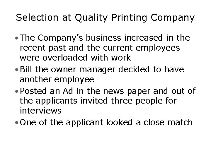 Selection at Quality Printing Company • The Company’s business increased in the recent past