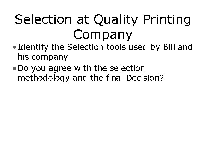 Selection at Quality Printing Company • Identify the Selection tools used by Bill and