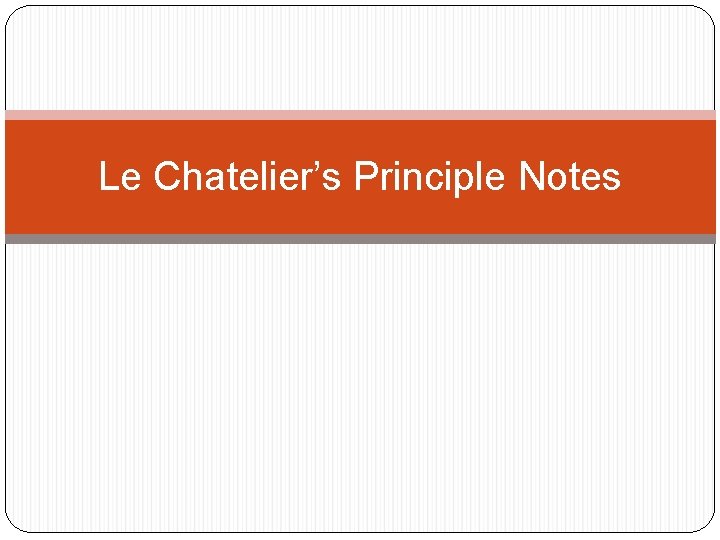 Le Chatelier’s Principle Notes 