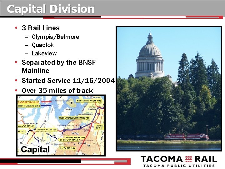 Capital Division • 3 Rail Lines – Olympia/Belmore – Quadlok – Lakeview • Separated