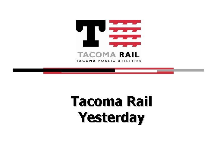 Tacoma Rail Yesterday 