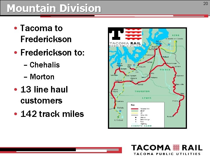 Mountain Division • Tacoma to Frederickson • Frederickson to: – Chehalis – Morton •