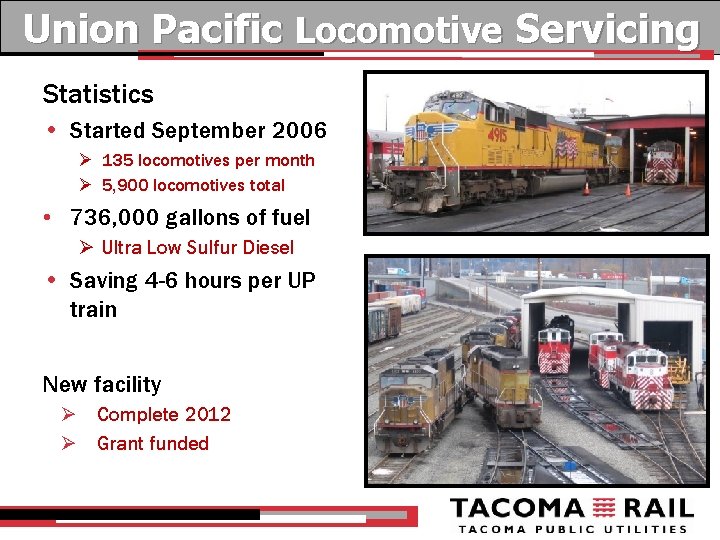 Union Pacific Locomotive Servicing Statistics • Started September 2006 Ø 135 locomotives per month