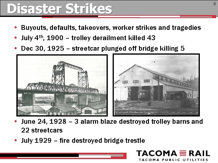 Disaster Strikes • Buyouts, defaults, takeovers, worker strikes and tragedies • July 4 th,