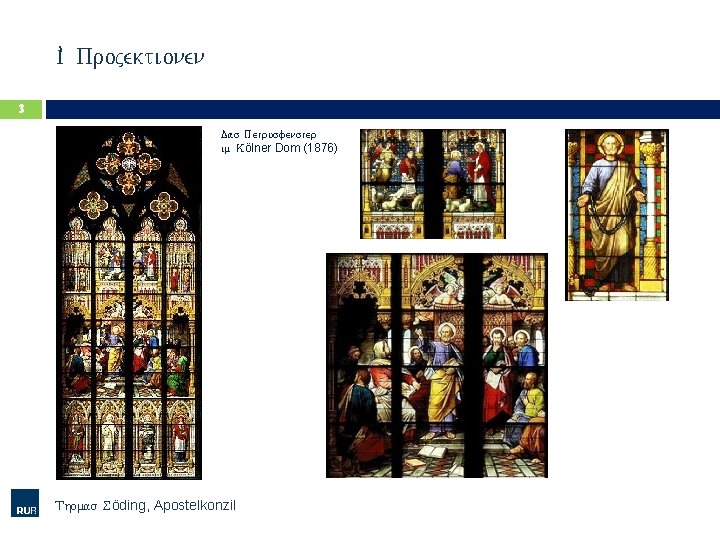 1. Projektionen 3 Das Petrusfenster im Kölner Dom (1876) Thomas Söding, Apostelkonzil 