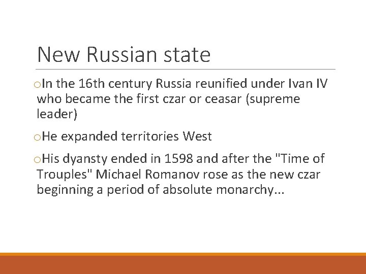 New Russian state o. In the 16 th century Russia reunified under Ivan IV
