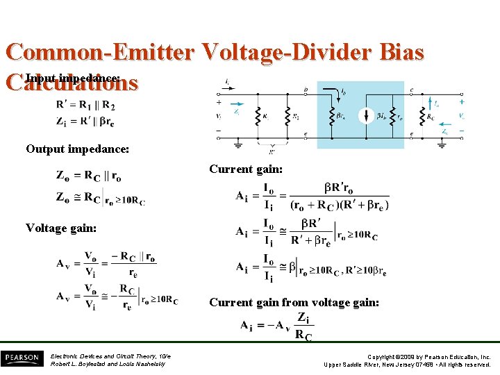 Common-Emitter Voltage-Divider Bias Input impedance: Calculations Output impedance: Current gain: Voltage gain: Current gain Common-Emitter Voltage-Divider Bias Input impedance: Calculations Output impedance: Current gain: Voltage gain: Current gain