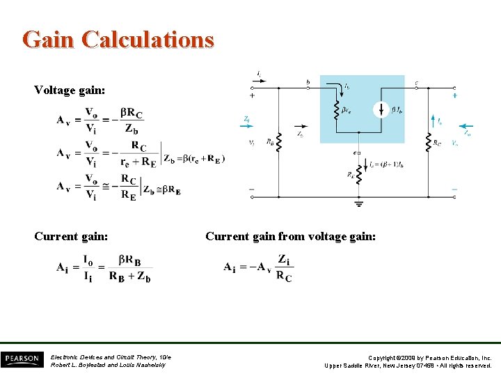 Gain Calculations Voltage gain: Current gain: Electronic Devices and Circuit Theory, 10/e Robert L. Gain Calculations Voltage gain: Current gain: Electronic Devices and Circuit Theory, 10/e Robert L.