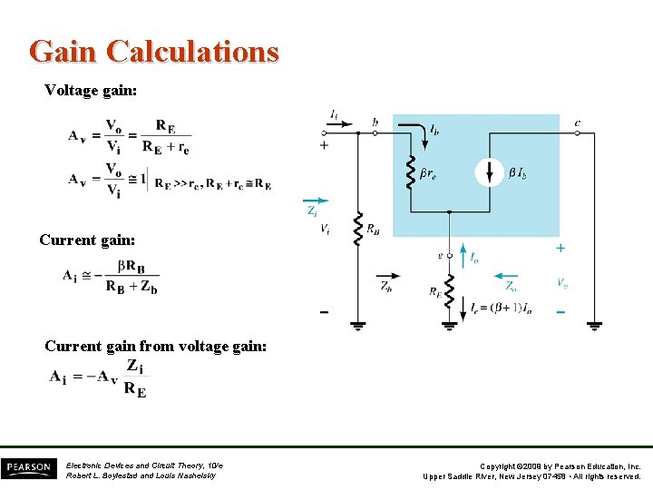 Gain Calculations Voltage gain: Current gain from voltage gain: Electronic Devices and Circuit Theory, Gain Calculations Voltage gain: Current gain from voltage gain: Electronic Devices and Circuit Theory,