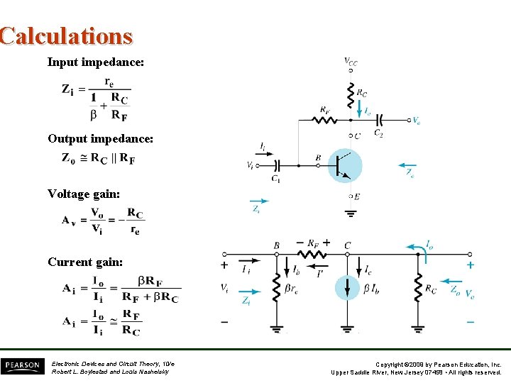 Calculations Input impedance: Output impedance: Voltage gain: Current gain: Electronic Devices and Circuit Theory, Calculations Input impedance: Output impedance: Voltage gain: Current gain: Electronic Devices and Circuit Theory,