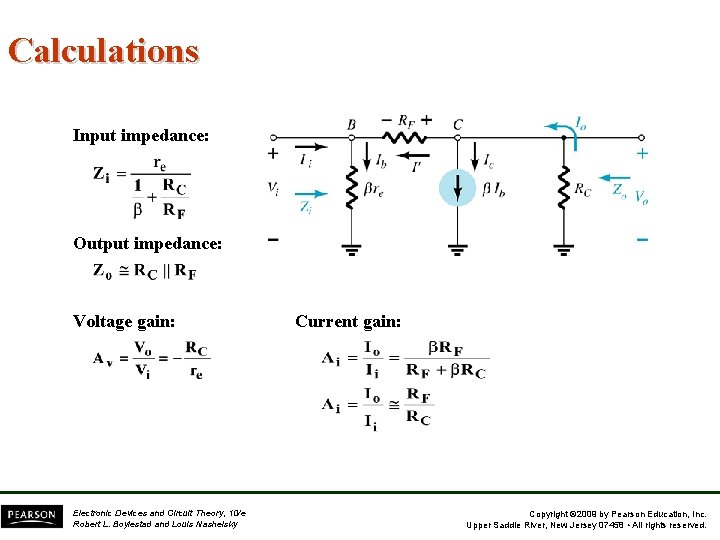 Calculations Input impedance: Output impedance: Voltage gain: Electronic Devices and Circuit Theory, 10/e Robert Calculations Input impedance: Output impedance: Voltage gain: Electronic Devices and Circuit Theory, 10/e Robert