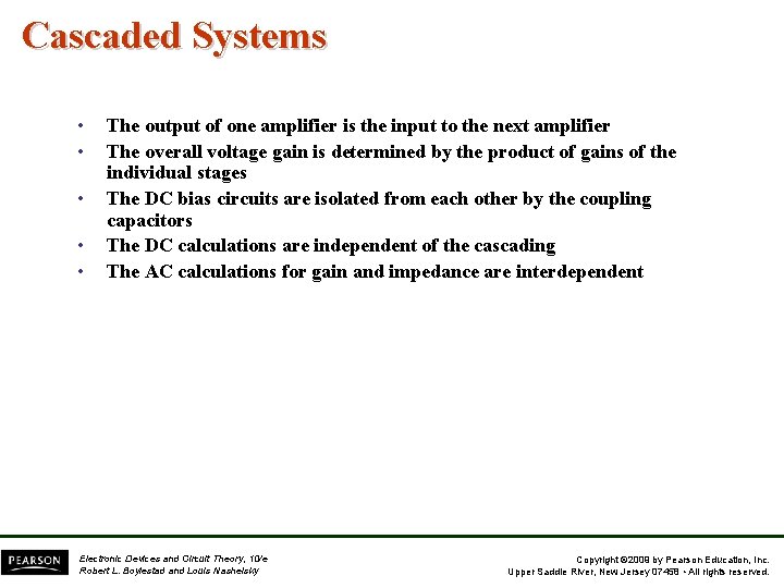 Cascaded Systems • • • The output of one amplifier is the input to Cascaded Systems • • • The output of one amplifier is the input to