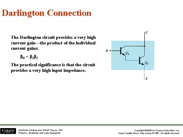Darlington Connection The Darlington circuit provides a very high current gain—the product of the Darlington Connection The Darlington circuit provides a very high current gain—the product of the