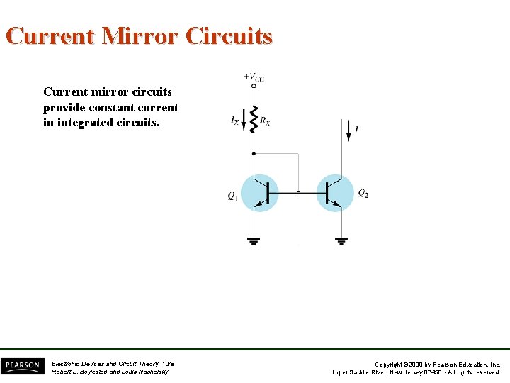 Current Mirror Circuits Current mirror circuits provide constant current in integrated circuits. Electronic Devices Current Mirror Circuits Current mirror circuits provide constant current in integrated circuits. Electronic Devices