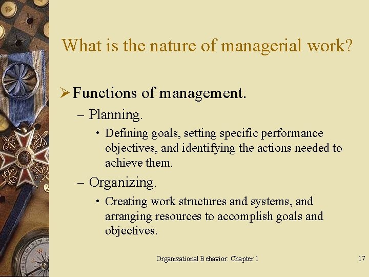 What is the nature of managerial work? Ø Functions of management. – Planning. •