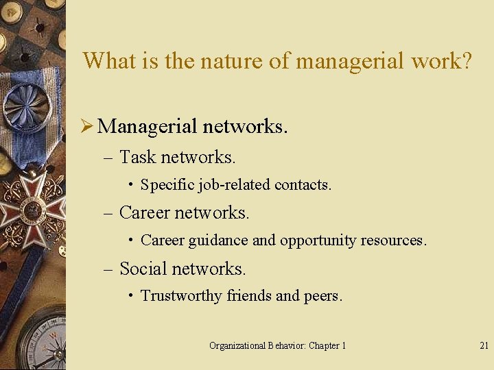 What is the nature of managerial work? Ø Managerial networks. – Task networks. •