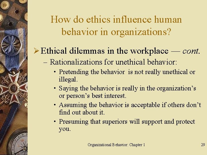How do ethics influence human behavior in organizations? Ø Ethical dilemmas in the workplace