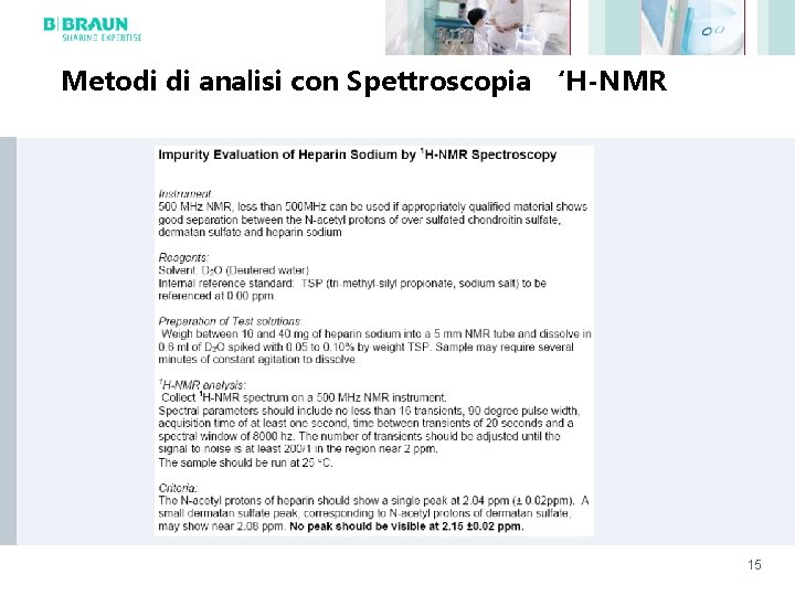 Metodi di analisi con Spettroscopia ‘H-NMR 15 