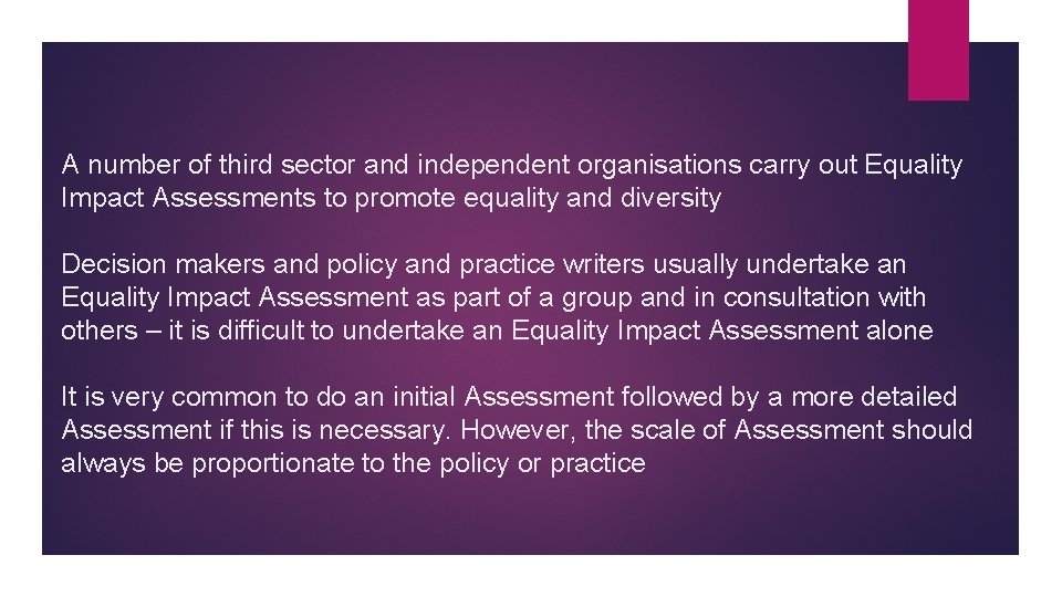 A number of third sector and independent organisations carry out Equality Impact Assessments to