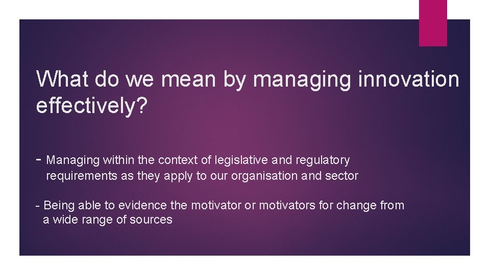 What do we mean by managing innovation effectively? - Managing within the context of