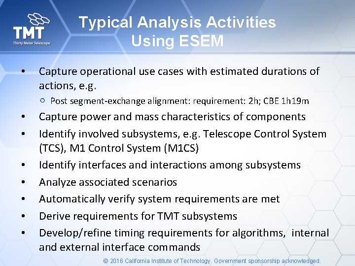 Typical Analysis Activities Using ESEM • Capture operational use cases with estimated durations of