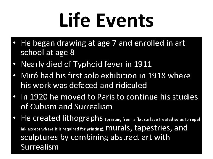 Life Events • He began drawing at age 7 and enrolled in art school