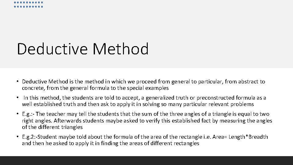Deductive Method • Deductive Method is the method in which we proceed from general Deductive Method • Deductive Method is the method in which we proceed from general