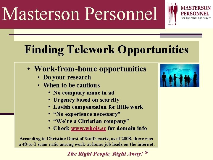 Masterson Personnel Finding Telework Opportunities • Work-from-home opportunities • Do your research • When