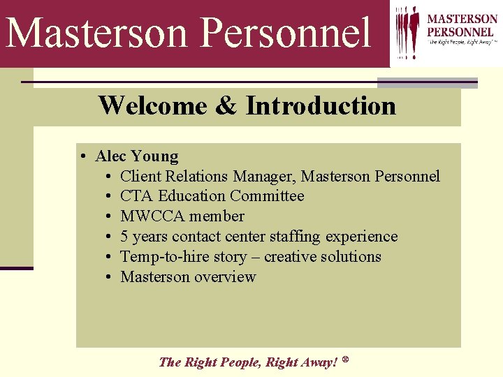 Masterson Personnel Welcome & Introduction • Alec Young • Client Relations Manager, Masterson Personnel