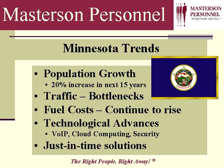 Masterson Personnel Minnesota Trends • Population Growth • 20% increase in next 15 years