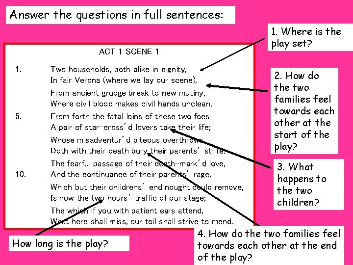 Answer the questions in full sentences: 1. Where is the play set? ACT 1