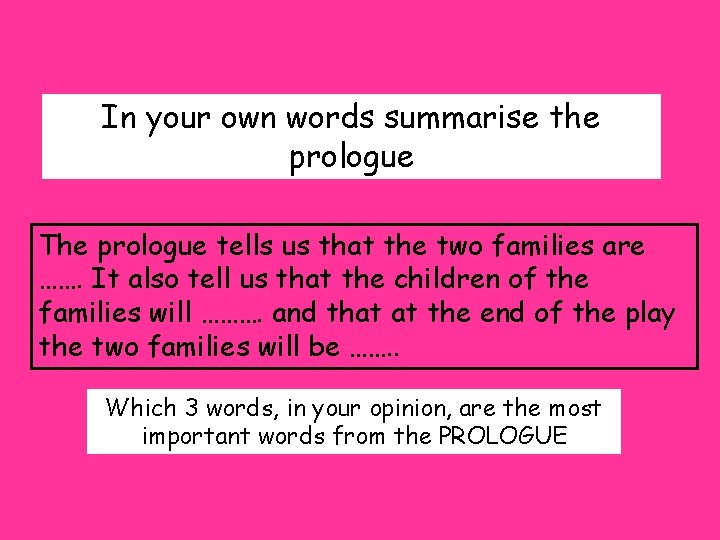 In your own words summarise the prologue The prologue tells us that the two