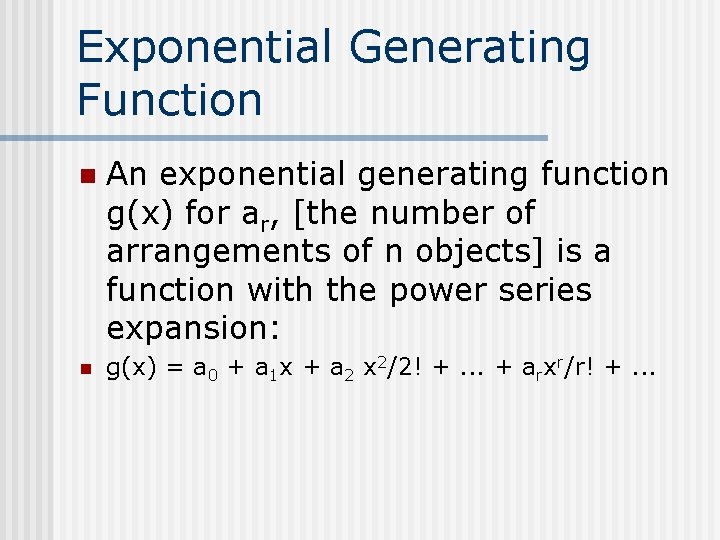 Exponential Generating Function n n An exponential generating function g(x) for ar, [the number