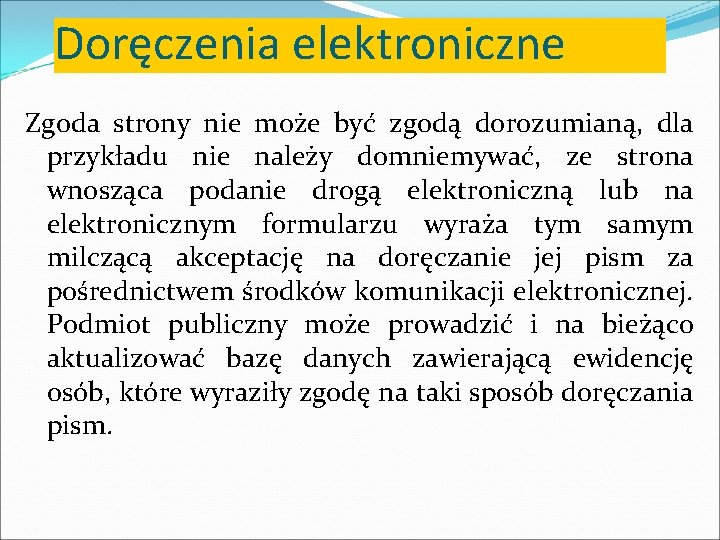 Doręczenia elektroniczne Zgoda strony nie może być zgodą dorozumianą, dla przykładu nie należy domniemywać,