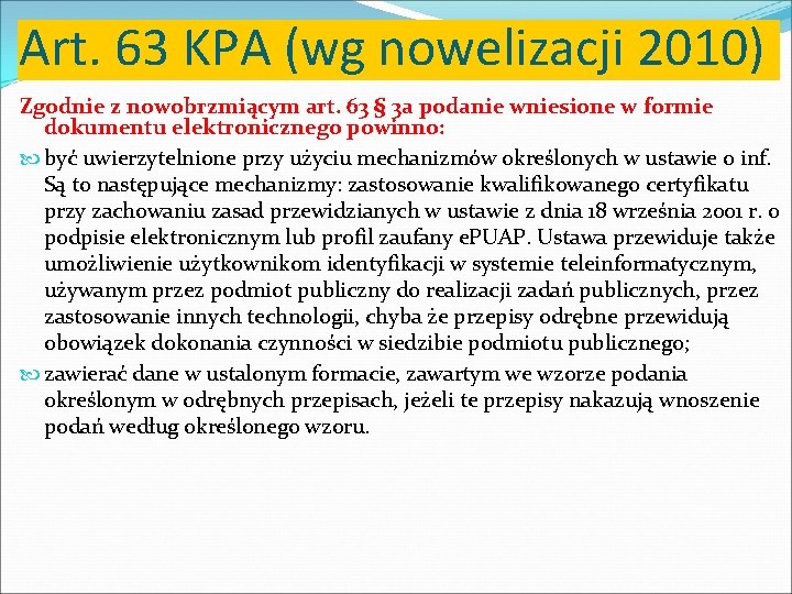 Art. 63 KPA (wg nowelizacji 2010) Zgodnie z nowobrzmiącym art. 63 § 3 a