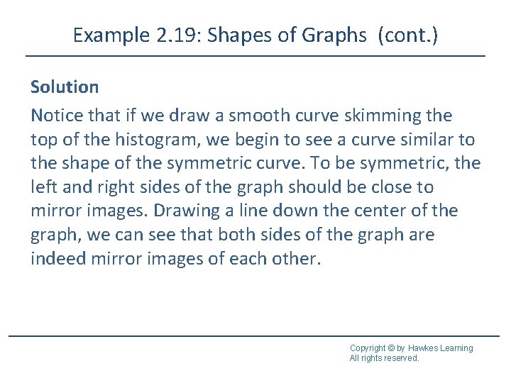 Example 2. 19: Shapes of Graphs (cont. ) Solution Notice that if we draw