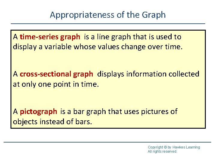Appropriateness of the Graph A time-series graph is a line graph that is used