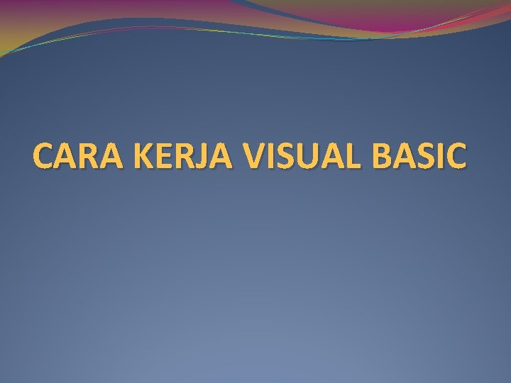 CARA KERJA VISUAL BASIC 