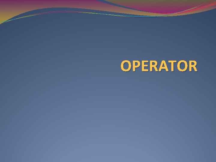 OPERATOR 