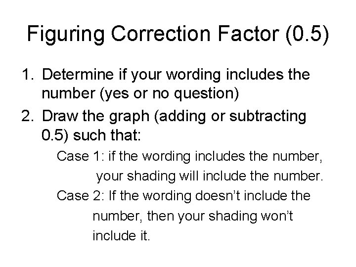 Figuring Correction Factor (0. 5) 1. Determine if your wording includes the number (yes