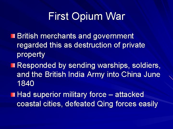 First Opium War British merchants and government regarded this as destruction of private property