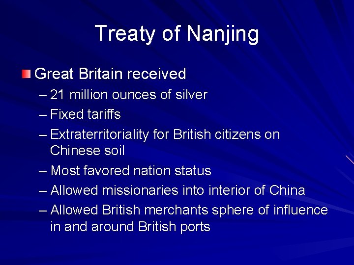 Treaty of Nanjing Great Britain received – 21 million ounces of silver – Fixed