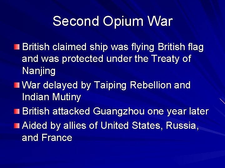Second Opium War British claimed ship was flying British flag and was protected under