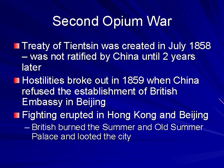 Second Opium War Treaty of Tientsin was created in July 1858 – was not