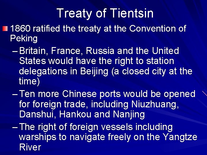 Treaty of Tientsin 1860 ratified the treaty at the Convention of Peking – Britain,