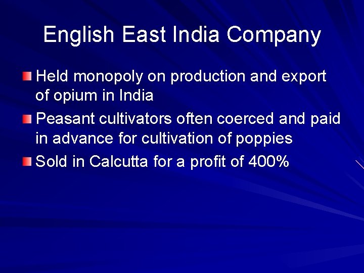 English East India Company Held monopoly on production and export of opium in India