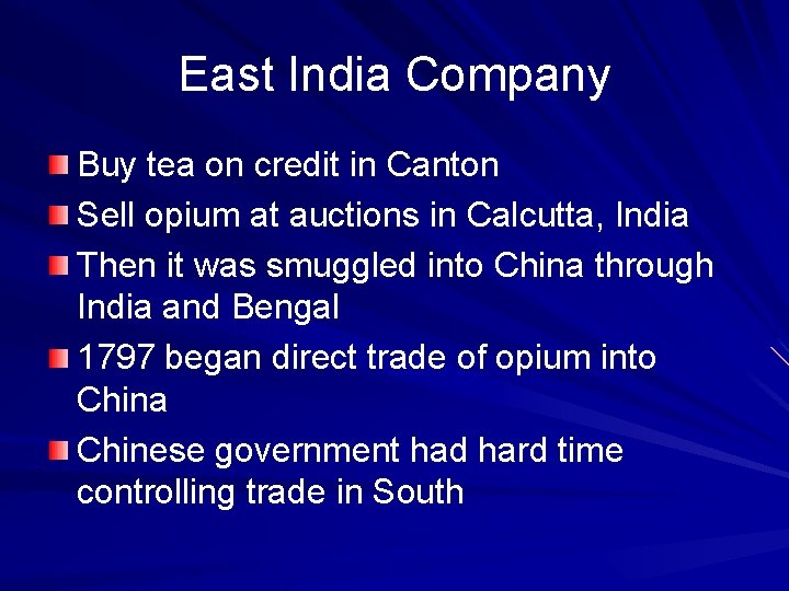East India Company Buy tea on credit in Canton Sell opium at auctions in