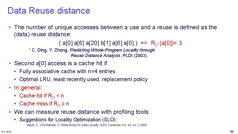 Data Reuse distance • The number of unique accesses between a use and a